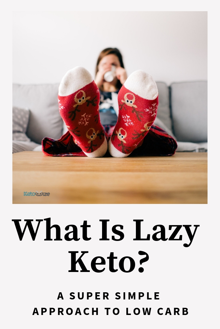 What Is Lazy Keto? A Super Simple Approach To Low Carb